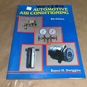 Automotive Air Conditioning 6th Edition Textbook by Boyce H Dwiggins